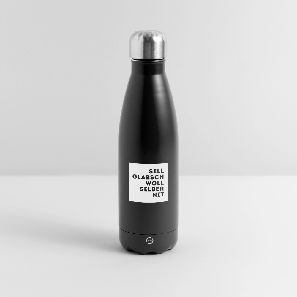 "Sell glabsch woll selber nit" - Trinkflasche - Tiroler Design Südtirol | Thermosflasche 500 ml - Schwarz