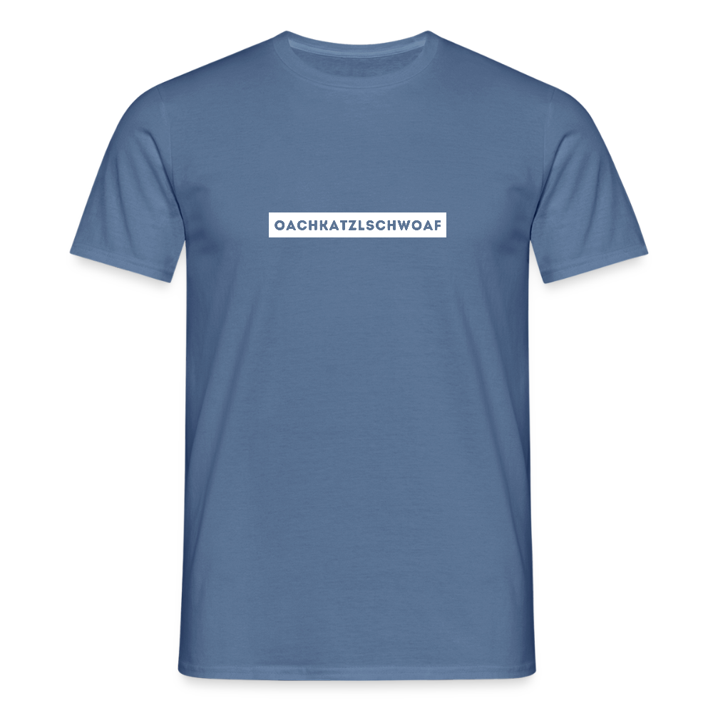 "Oachkatzlschwoaf" - Shirt - Dialekt Design Südtirol | Männer T-Shirt Lustig - Taubenblau 