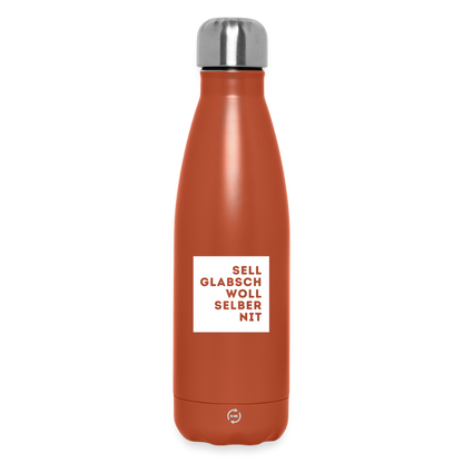 "Sell glabsch woll selber nit" - Trinkflasche - Tiroler Design Südtirol | Thermosflasche 500 ml - Terra