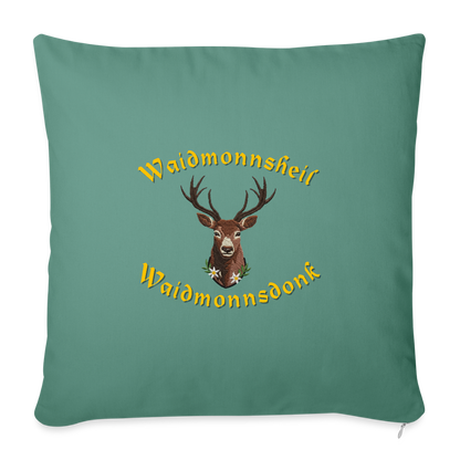 "Waidmonnsheil Waidmonnsdonk" - Kissen - Tiroler Design Südtirol | Sofakissen mit Füllung 44 x 44 cm - Tanngrün