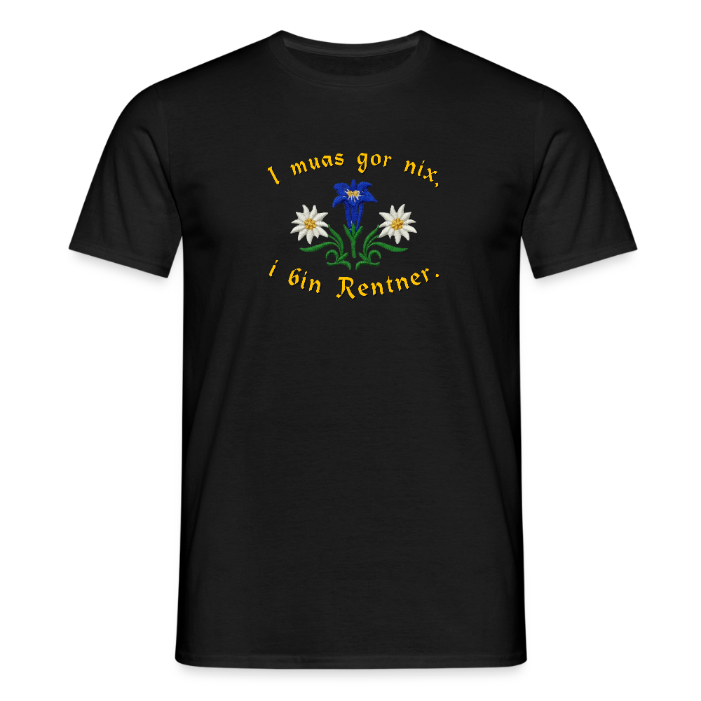"I muas gor nix i bin Rentner" - Shirt - Tiroler Design Südtirol | Männer T-Shirt Lustig - Schwarz