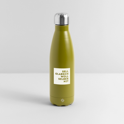 "Sell glabsch woll selber nit" - Trinkflasche - Tiroler Design Südtirol | Thermosflasche 500 ml - Olivgrün 