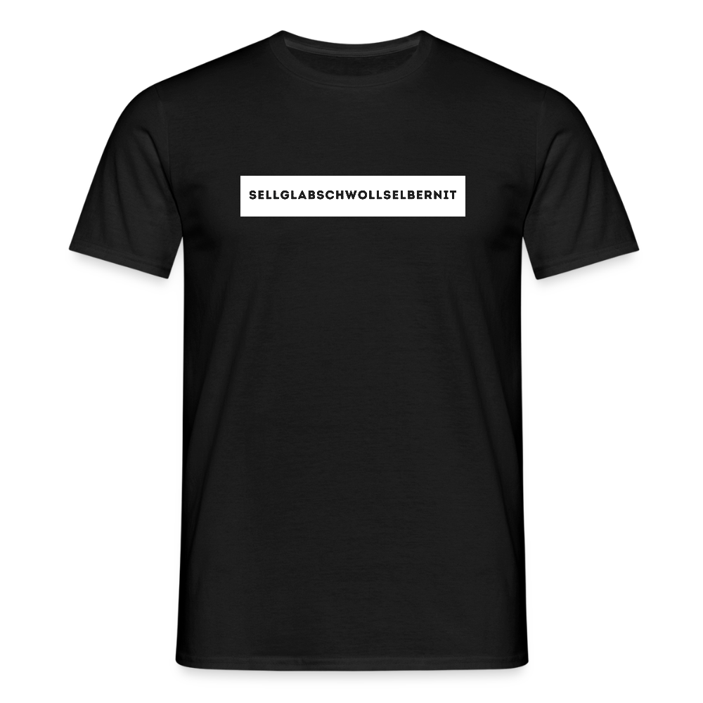 "Sell glabsch woll selber nit" - Shirt - Tiroler Design Südtirol | Männer T-Shirt Lustig - Schwarz