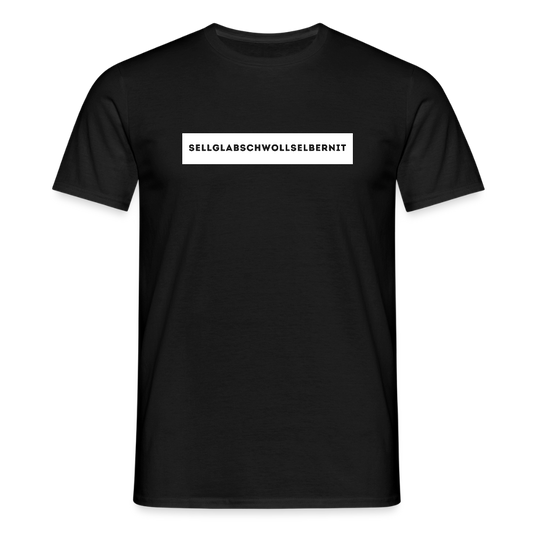 "Sell glabsch woll selber nit" - Shirt - Tiroler Design Südtirol | Männer T-Shirt Lustig - Schwarz