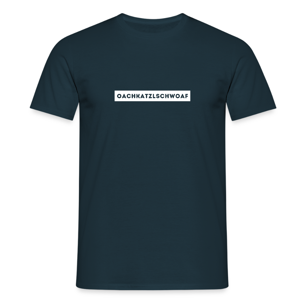 "Oachkatzlschwoaf" - Shirt - Dialekt Design Südtirol | Männer T-Shirt Lustig - Navy