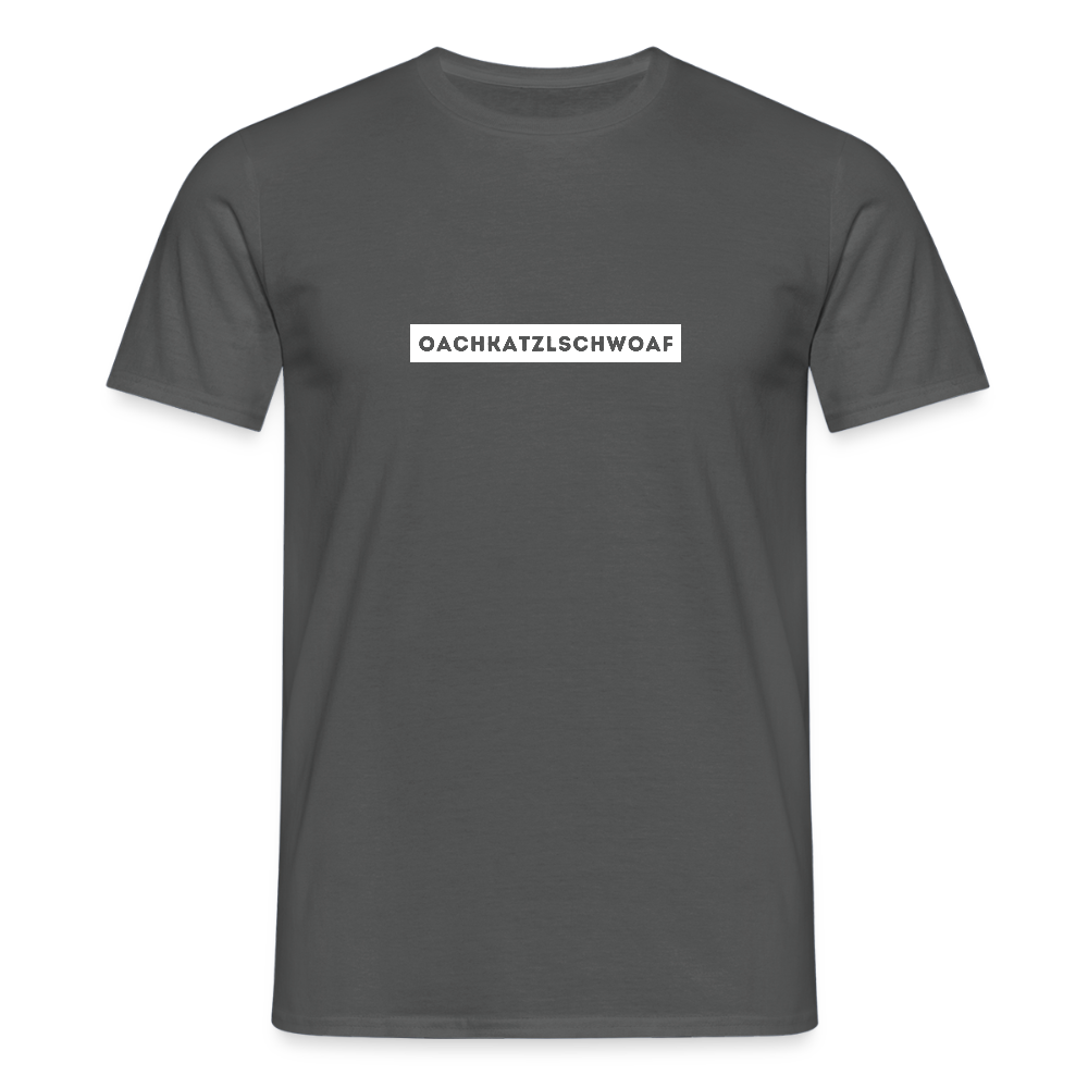 "Oachkatzlschwoaf" - Shirt - Dialekt Design Südtirol | Männer T-Shirt Lustig - Anthrazit