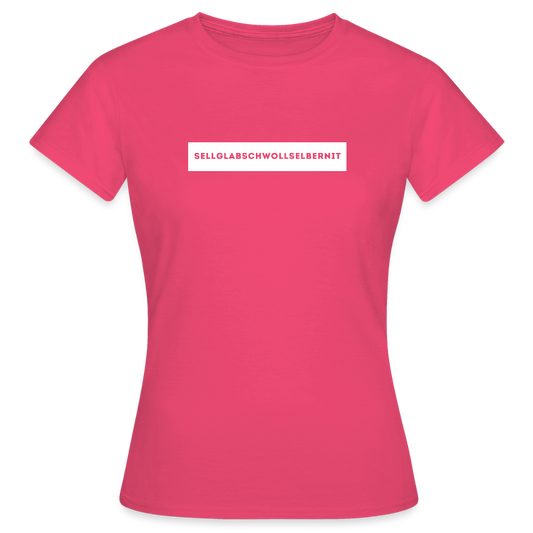"Sell glabsch woll selber nit" - Shirt - Dialekt Design Südtirol | Frauen T-Shirt Lustig - Azalea